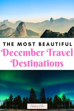 the most beautiful destinations to see in december travel destinations for christmas and new year's eve