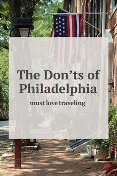 the don't's of philadelphia must love traveling