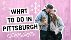 a man and woman standing next to each other with the words what to do in pittsburgh