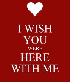 the words i wish you were here with me in white on a dark red background