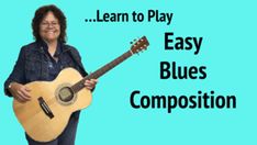 a woman holding a guitar with the words learn to play easy blues composition