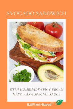 an avocado sandwich with homemade spicy vegan mayo - aka special sauce