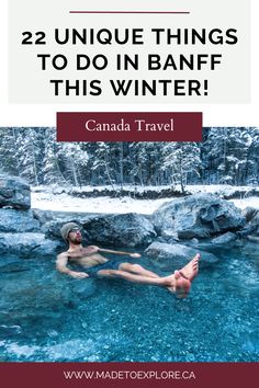 a man swimming in the water with text overlay reading 22 unique things to do in banff this winter