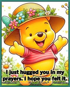 winnie the pooh with flowers on her hat and saying i just hugged you in my prayer