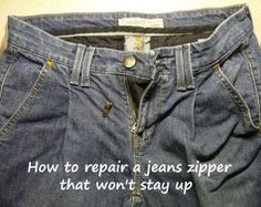 an old pair of jeans with the words how to repair a jeans zipper that won't stay up