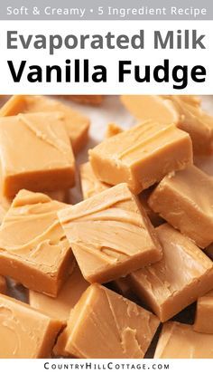 vanilla fudge with text overlay that reads, evaporated milk vanilla fudge