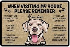 a door mat with a dog's face and the words when visiting my house please remember