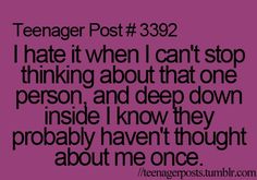 This is instantly hilarious when I use it to think of the celebrities I'm in "love" with, but when I realize it's still true for the people I know in real life, ouch. Suddenly it hurts. :( Funny Teen Posts, Teenager Quotes, Teen Quotes, That One Person, The Perfect Guy, Teenager Posts Funny, It Goes On, Stop Thinking