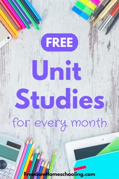 the text free unit studies for every month is surrounded by school supplies and pencils