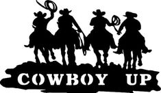 the cowboy up sign has three cowboys on horses and one is holding a lasso