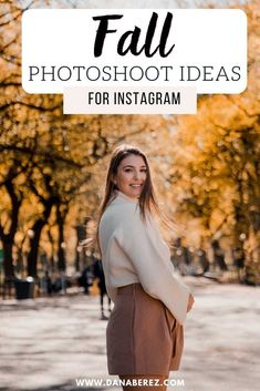 a woman standing in front of trees with the words fall photoshoot ideas for instagram