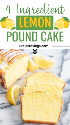 lemon pound cake on a marble counter with sliced lemons and the words, 4 ingredient lemon pound cake