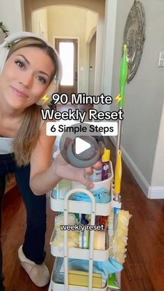 a woman is standing in front of a cart with cleaning supplies on it and the words 90 minute weekly rest 6 simple steps