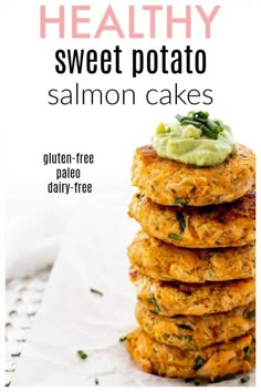 a stack of sweet potato cakes with guacamole on top and the words healthy sweet potato salmon cakes