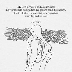 a drawing of two people hugging each other with a quote above them that says, my love for you is endless limities no words could do it