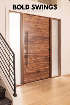 a wooden door with the words bold swings on it in front of a stair case