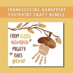 thanksgiving handprint craft bundle with the words from little acorns mighty oaks glow