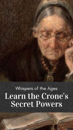 an old woman reading a book with the words learn the crone's secret powers