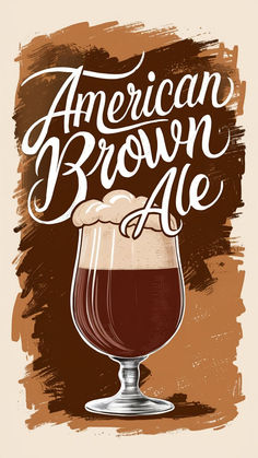 an american brown ale in a glass with the words american brown ale written on it