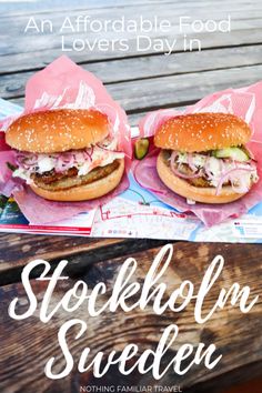 two hamburgers sitting on top of pink wrappers with text overlay that reads an affordable food lover's day in stockholm sweden