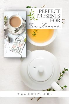 a cup of tea next to a book with the title perfect presents for tea lovers