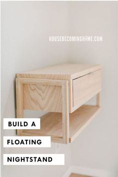 a wooden shelf with the words build a floating night stand on it's side