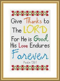 a cross stitch pattern with the words give thanks to the lord for his god's love