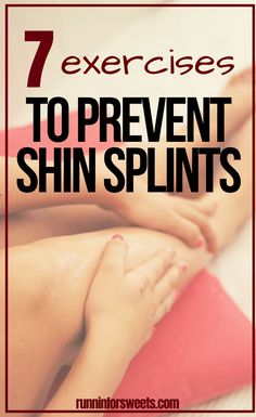 a woman's legs with the words 7 exercises to prevent shin splints