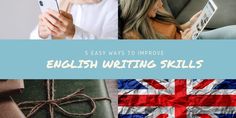 a collage of english writing skills with the title 5 easy ways to improve english writing skills