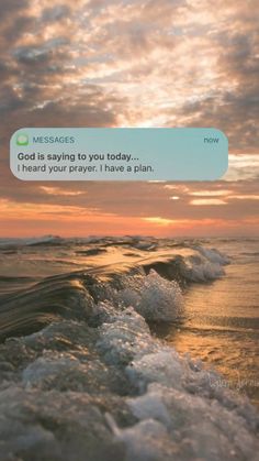 an image of the ocean at sunset with text that reads, god is saying to you today