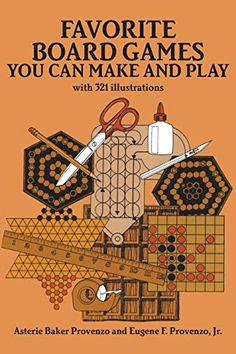 the book cover for favorite board games you can make and play with 29 illustrations by aster baker