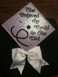 a graduation cap with the words she belved she could so she did