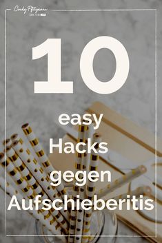 the words 10 easy hacks gegen auschiebrits are in white letters