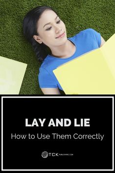 a woman laying on the grass with her head down and text lay and lie how to use them correctly