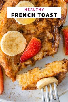 french toast with bananas and strawberries on top is shown in the foreground text reads healthy french toast