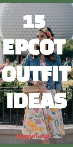 a woman standing in front of a building with the words 15 epcott outfit ideas