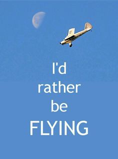 an airplane flying in the sky with a quote below it that reads, i'd rather be flying