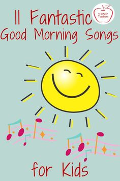 the cover of i'll fantastic good morning songs for kids with music notes and smiling face