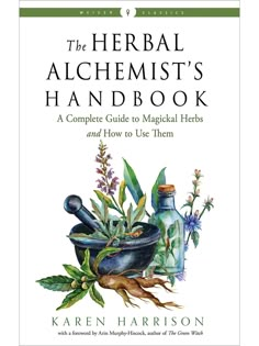 Plant Medicine Books The Herbal Alchemist's Handbook: A Complete Guide to Magickal Herbs and How to Use Them Mt Reiner, Herbal Books, Herbal Alchemy, Earth Seasons, Medicine Garden, Magickal Herbs, Magic Books, Witch Room, Occult Books