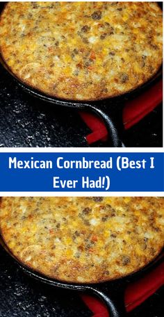 mexican cornbread best ever had in the skillet before and after it was cooked