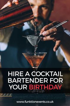 a man pours a cocktail into a glass with the words hire a cocktail bartender for your birthday