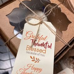 a gift tag that says grateful, thank, and be - kissed because of you