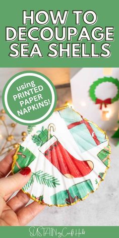 how to decoupage sea shells using painted paper napkins and christmas wreaths