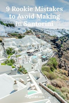 white buildings overlooking the ocean with text overlay reading 9 rokie mistakes to avoid making in santorini