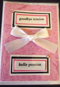 two cards with bows on them that say goodbye tension and hello penision in different languages