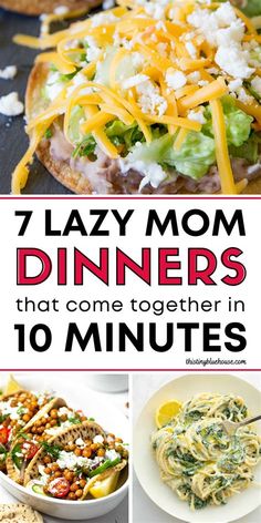 7 lazy mom dinners that one together in 10 minutes