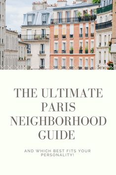 the ultimate paris neighborhood guide and which best fits your personality