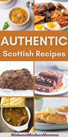 the cover of authentic scottish recipes by midwest modern mommas, with pictures of different dishes