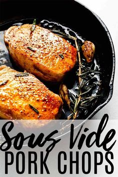 two pork chops cooking in a skillet with the words sous vide pork chops