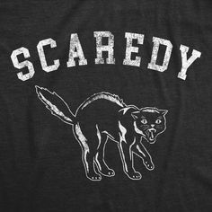 I can be a bit of a scaredy cat… Scaredy Cat, Cat Women, Halloween Graphic, Funny Shirts Women, Novelty Clothing, Crazy Dog, Funny T Shirts, Funny Graphics, Women Shirt